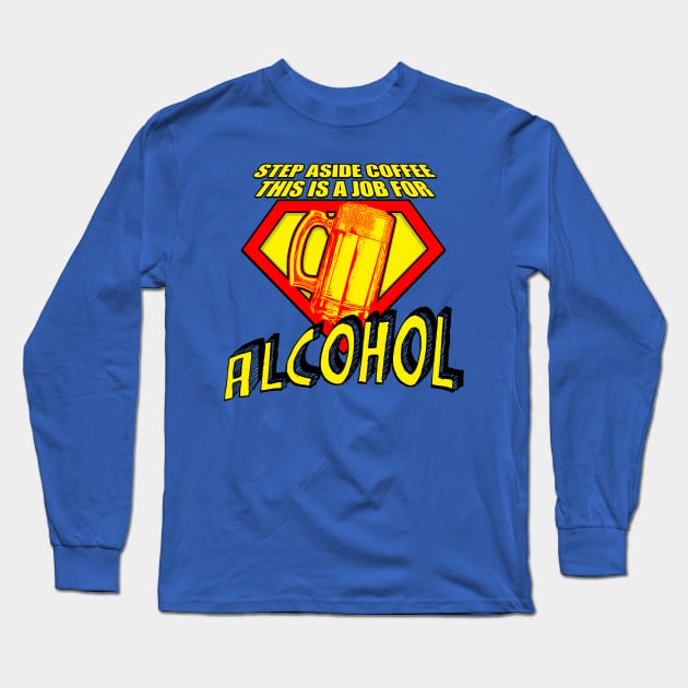 SUPER ALCOHOL! Long Sleeve T-Shirt by Adatude